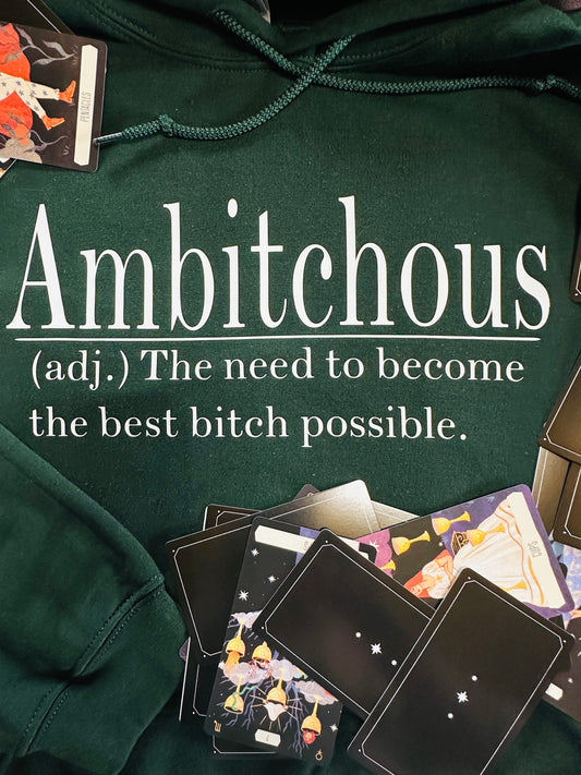 Ambitchous (Hoodie Only At The Moment)